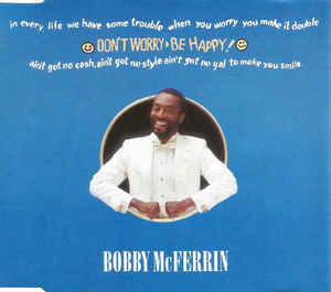 Bobby McFerrin ‎– Don't Worry, Be Happy